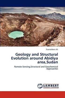Geology and Structural Evolution around Abidiya area, Sudan