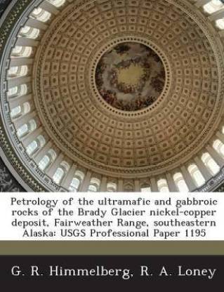 Petrology of the Ultramafic and Gabbroic Rocks of the Brady Glacier Nickel-Copper Deposit, Fairweather Range, Southeastern Alaska
