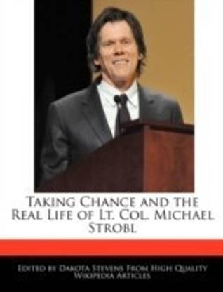Taking Chance And The Real Life Of Lt. Col. Michael Strobl: Buy Taking  Chance And The Real Life Of Lt. Col. Michael Strobl By Stevens Dakota At  Low Price In India |