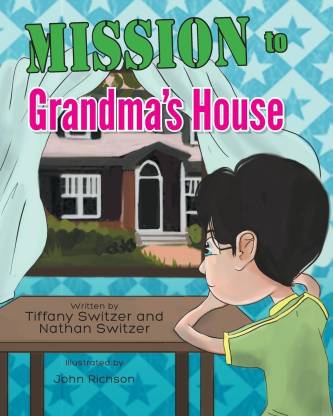 Mission to Grandma's House: Buy Mission to Grandma's House by Switzer  Tiffany at Low Price in India 