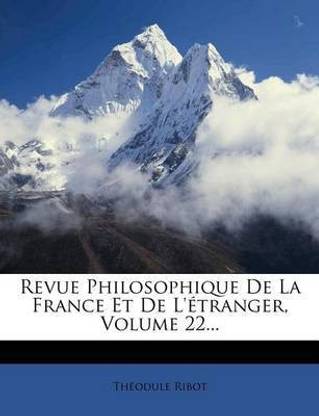 Revue Philosophique De La France Et De L Etranger Volume 22 Buy Revue Philosophique De La France Et De L Etranger Volume 22 By Ribot Theodule Armand At Low Price In India Flipkart Com Revue Philosophique De La France Et De L Etranger Volume 22 Buy Revue Philosophique De La France Et De L Etranger Volume 22 By Ribot Theodule Armand At Low Price In India Flipkart Com
