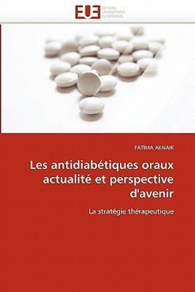 Les Antidiab Tiques Oraux Actualit Et Perspective D Avenir Buy Les Antidiab Tiques Oraux Actualit Et Perspective D Avenir By Aknaik F At Low Price In India Flipkart Com