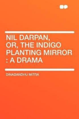Nil Darpan, Or, the Indigo Planting Mirror