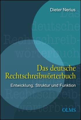 Das deutsche Rechtschreibwörterbuch: Entwicklung, Struktur und Funktion ...
