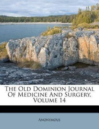 The Old Dominion Journal of Medicine and Surgery, Volume 14
