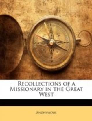 Recollections of a Missionary in the Great West