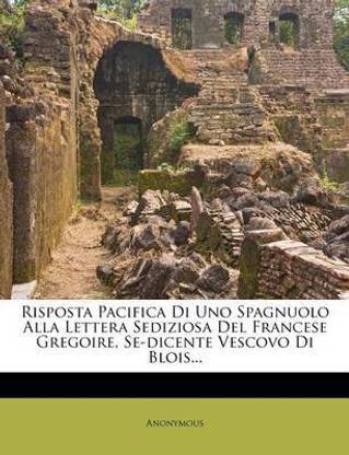 Risposta Pacifica Di Uno Spagnuolo Alla Lettera Sediziosa del ...