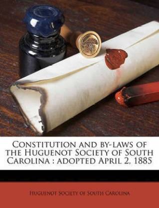 Constitution and By-Laws of the Huguenot Society of South Carolina