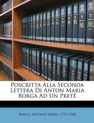 Poscritta Alla Seconda Lettera Di Anton Maria Borga Ad Un Prete: Buy  Poscritta Alla Seconda Lettera Di Anton Maria Borga Ad Un Prete by unknown  at Low ...
