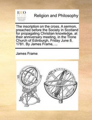 The Inscription On The Cross A Sermon Preached Before The Society In Scotland For Propagating Christian