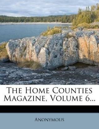 The Home Counties Magazine, Volume 6...