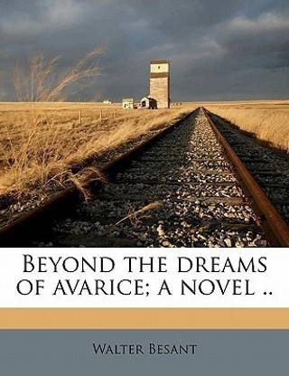 Beyond The Dreams Of Avarice A Novel Buy Beyond The Dreams Of Avarice A Novel By Besant Walter At Low Price In India Flipkart Com