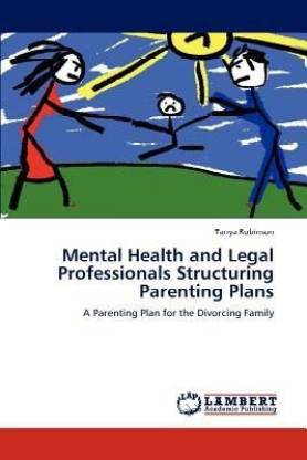 Mental Health and Legal Professionals Structuring Parenting Plans