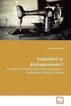 Exploited or Entrepreneurs?
