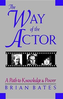 The Way of the Actor  (English, Paperback, Bates Brian)