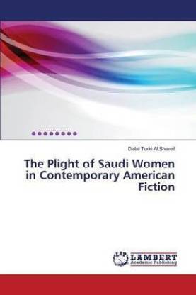 The Plight of Saudi Women in Contemporary American Fiction