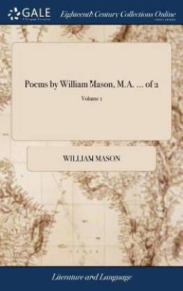 Poems by William Mason, M.A. ... of 2; Volume 1