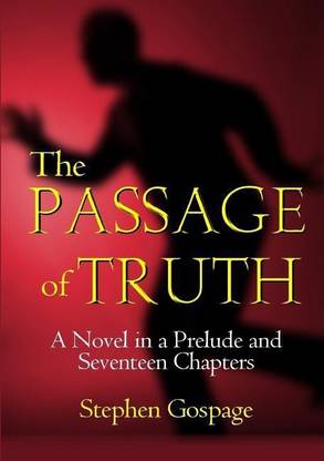 The Passage of Truth: A Novel in a Prelude and Seventeen Chapters