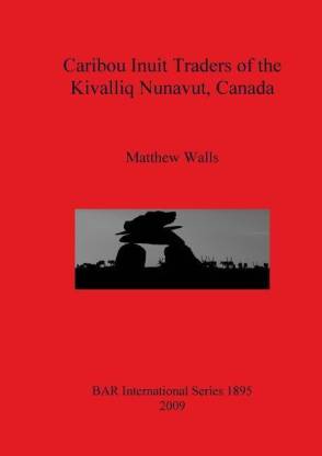 Caribou Inuit Traders of the Kivalliq Nunavut Canada