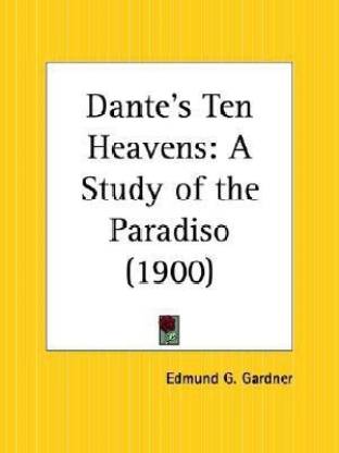 Dante's Ten Heavens: A Study of the Paradiso (1900)