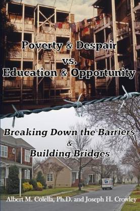 Poverty & Despair Vs. Education & Opportunity