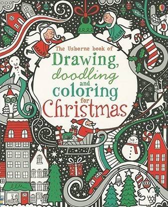 Usborne Books 2022 Christmas The Usborne Book Of Drawing, Doodling And Coloring For Christmas: Buy The Usborne  Book Of Drawing, Doodling And Coloring For Christmas By Watt Fiona At Low  Price In India | Flipkart.com