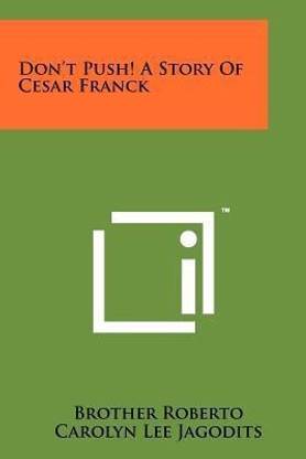 Don't Push! a Story of Cesar Franck