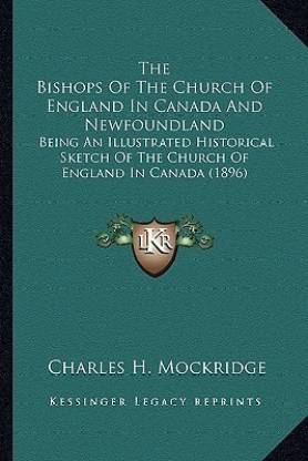 The Bishops of the Church of England in Canada and Newfoundlthe Bishops of the Church of England in Canada and Newfoundland and