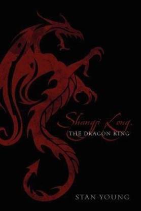 Shangji Long, the Dragon King: Buy Shangji Long, the Dragon King by Young  Stan at Low Price in India 