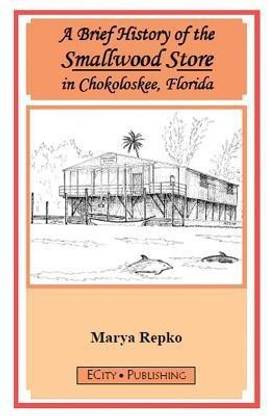 A Brief History of the Smallwood Store in Chokoloskee, Florida