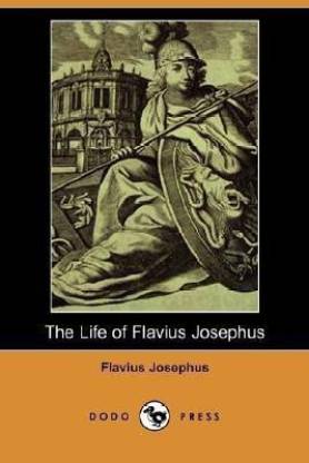 The Life of Flavius Josephus (Dodo Press)