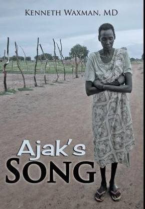 Ajak S Song Buy Ajak S Song By Waxman Md Kenneth At Low Price In India Flipkart Com