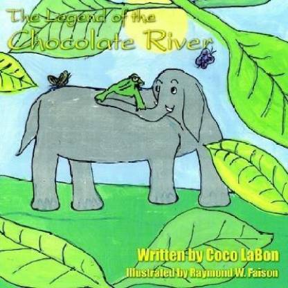 The Legend of the Chocolate River: Buy The Legend of the Chocolate River by  LaBon Coco at Low Price in India 