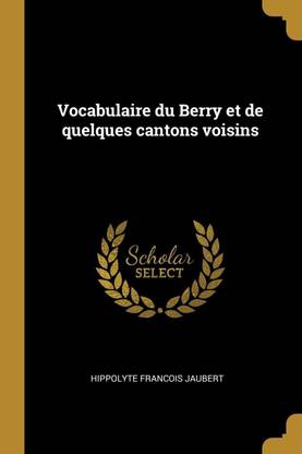 Vocabulaire du Berry et de quelques cantons voisins