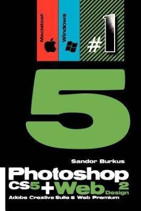 Photoshop Cs5 + Web Design 2 (Adobe Creative Suite 5 Web Premium