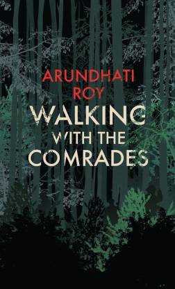 Daggry Spanien Delegeret Walking with the Comrades: Buy Walking with the Comrades by Roy Arundhati  at Low Price in India | Flipkart.com