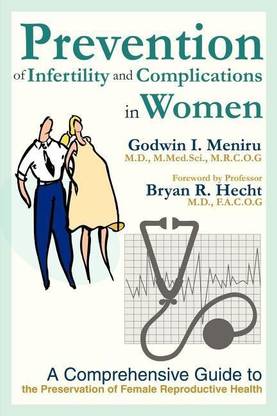Prevention Of Infertility And Complications In Women Buy Prevention Of Infertility And Complications In Women By Meniru Godwin I At Low Price In India Flipkart Com
