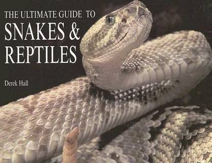 The Ultimate Guide to Snakes & Reptiles: Buy The Ultimate Guide to