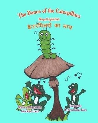 The Dance of the Caterpillars Bilingual English Hindi: Buy The Dance of the Caterpillars Bilingual English Hindi by Crouch Adele Marie at Low Price in India The Dance of the Caterpillars Bilingual English Hindi: Buy The Dance of the Caterpillars Bilingual English Hindi by Crouch Adele Marie at Low Price in India