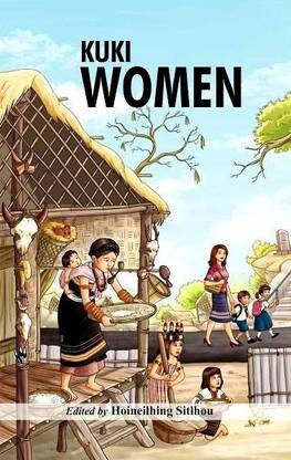 Kuki Women: Buy Kuki Women by Hoineilhing Sitlhou at Low Price in India | Kuki Women: Buy Kuki Women by Hoineilhing Sitlhou at Low Price in India |