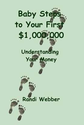 Baby Steps To Your First 1 000 000 Buy Baby Steps To Your First 1 000 000 By Webber Randi At Low Price In India Flipkart Com