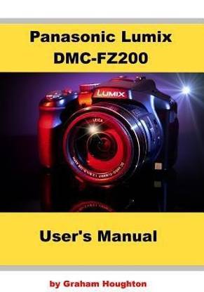 Buy Panasonic Lumix DMC-Fz200 User's Manual by Houghton ...
