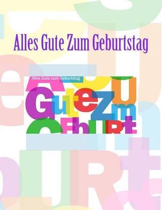 Alles Gute Zum Geburtstag Buy Alles Gute Zum Geburtstag By Geburtstag In Allen Kategorien 2 At Low Price In India Flipkart Com