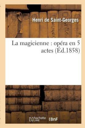 La Magicienne: Opera En 5 Actes