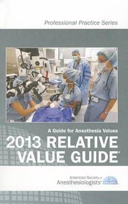 2013 Relative Value Guide: A Guide for Anesthesia Values: Buy 2013 ...