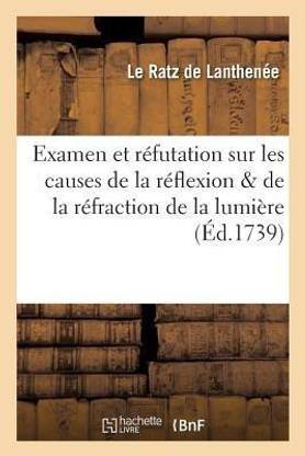 Examen Et Refutation Sur Les Causes de la Reflexion & de la Refraction de la Lumiere: Buy Examen Et Refutation Sur Les Causes de la Reflexion & de la Refraction de la Examen Et Refutation Sur Les Causes de la Reflexion & de la Refraction de la Lumiere: Buy Examen Et Refutation Sur Les Causes de la Reflexion & de la Refraction de la