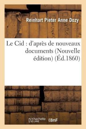 Le Cid: d'Apres de Nouveaux Documents Nouvelle Edition