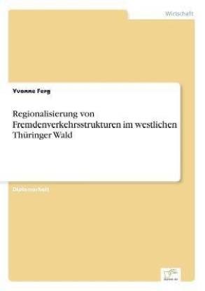 Regionalisierung von Fremdenverkehrsstrukturen im westlichen Thuringer Wald