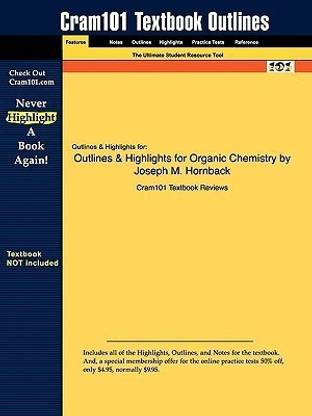 Outlines Highlights For Anic Chemistry 2nd Edition Joseph M Hornback Buy Outlines Highlights For Anic Chemistry 2nd Edition Joseph M Hornback Cram101 Textbook Reviews At Low Price