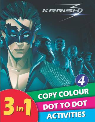 Krrish 3 in 1 - 4 - Copy Colour / Dot to Dot / Activities - 4 (3 in 1): Buy  Krrish 3 in 1 - 4 - Copy Colour / Dot to Dot / Activities - 4 (3 in 1) by  Pegasus at Low Price in India 